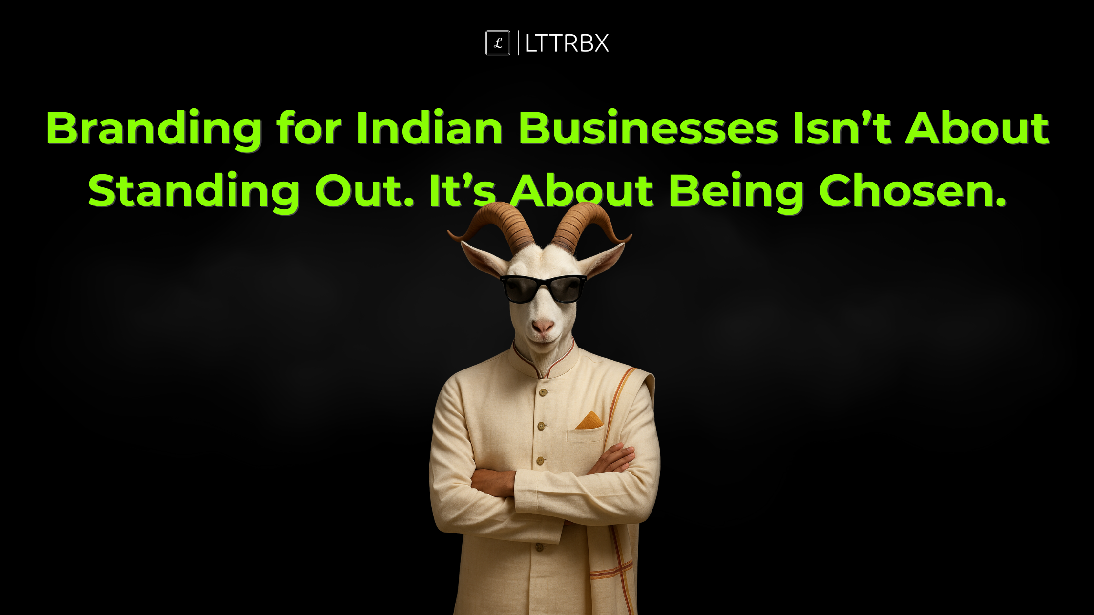 Branding for Indian Businesses Isn’t About Standing Out. It’s About Being Chosen.